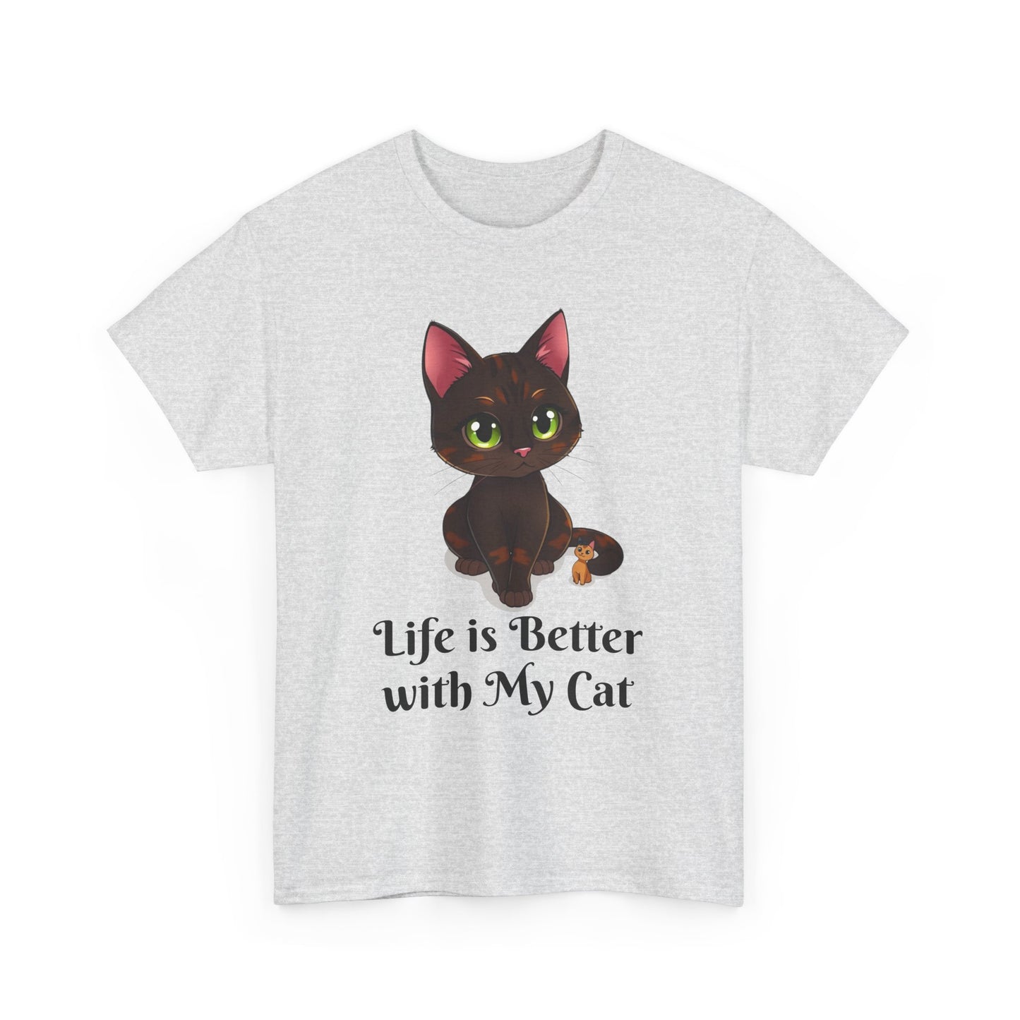 Life is Better with My - Cat Lover T-Shirt