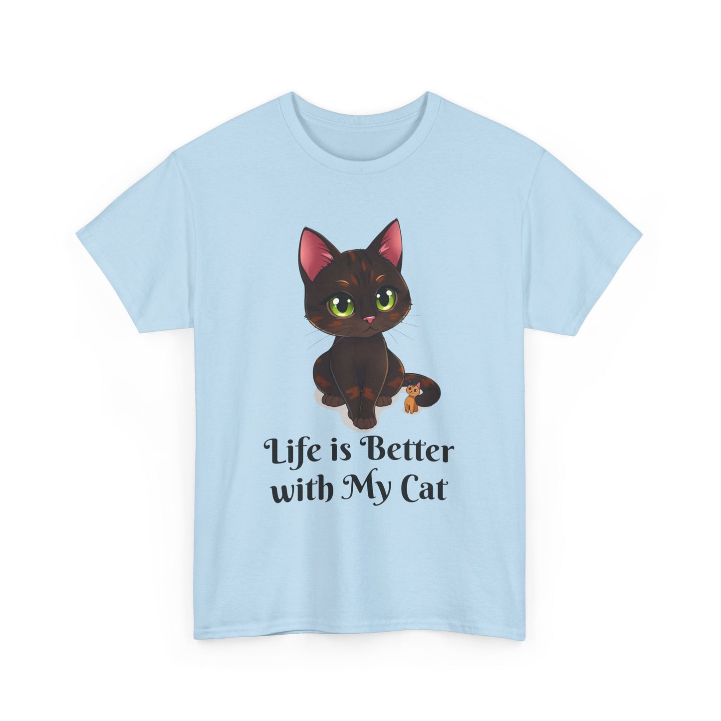 Life is Better with My - Cat Lover T-Shirt