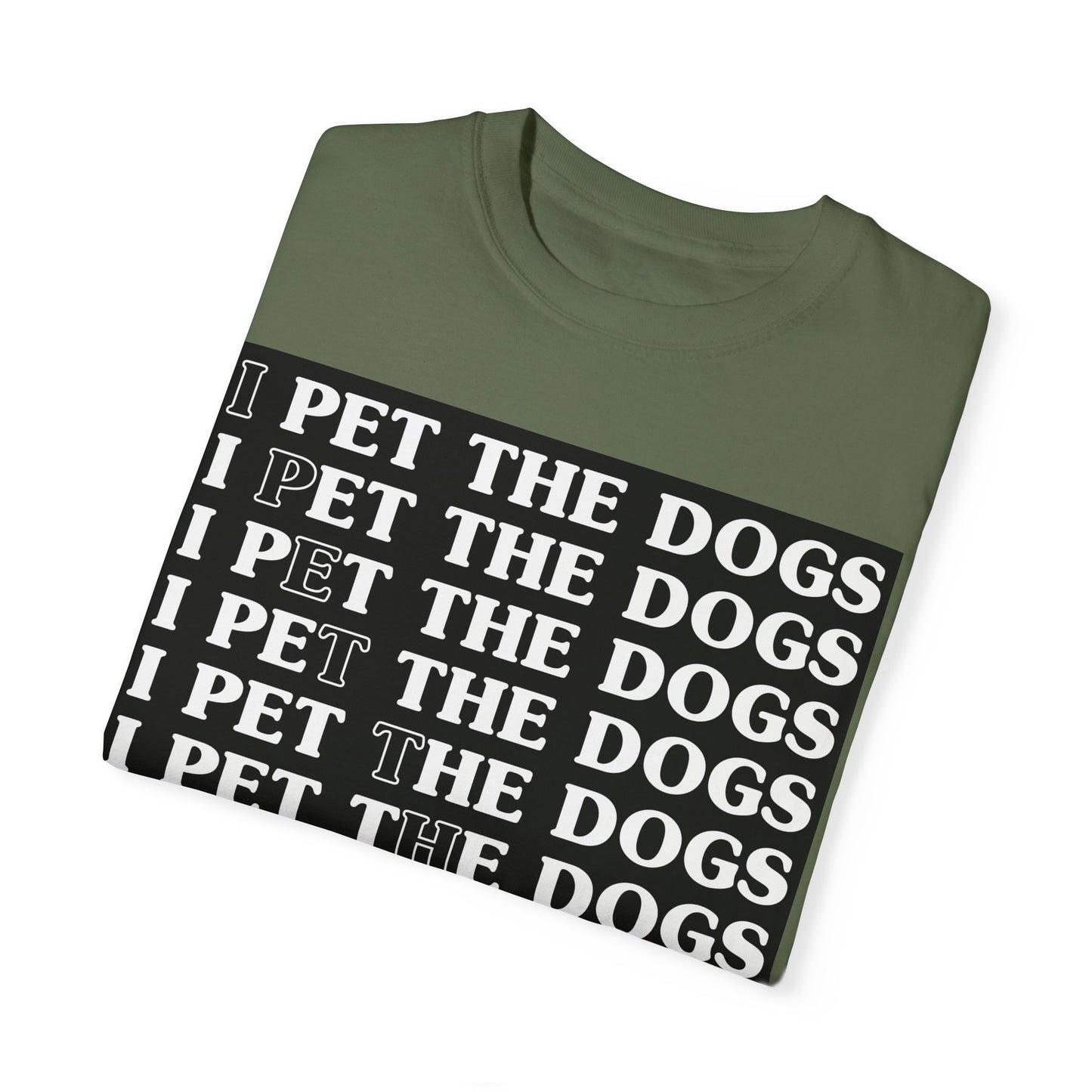 Funny Dog Lover T-Shirt - "I Pet The Dogs"