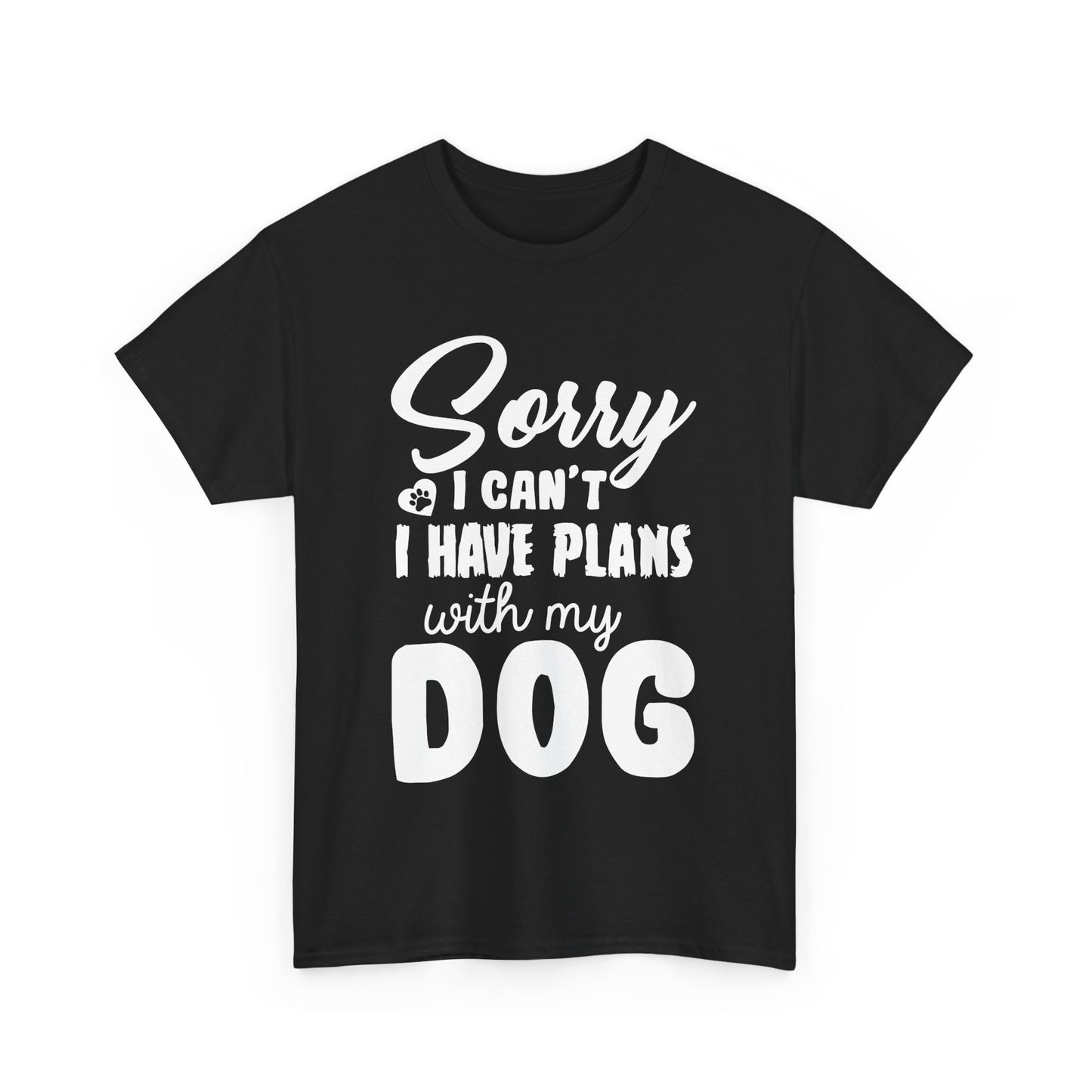 Funny Dog Lover Unisex T-shirt: Sorry I can't have plans with my dog